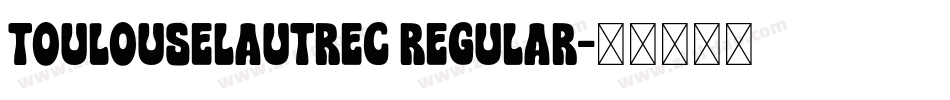 ToulouseLautrec Regular字体转换